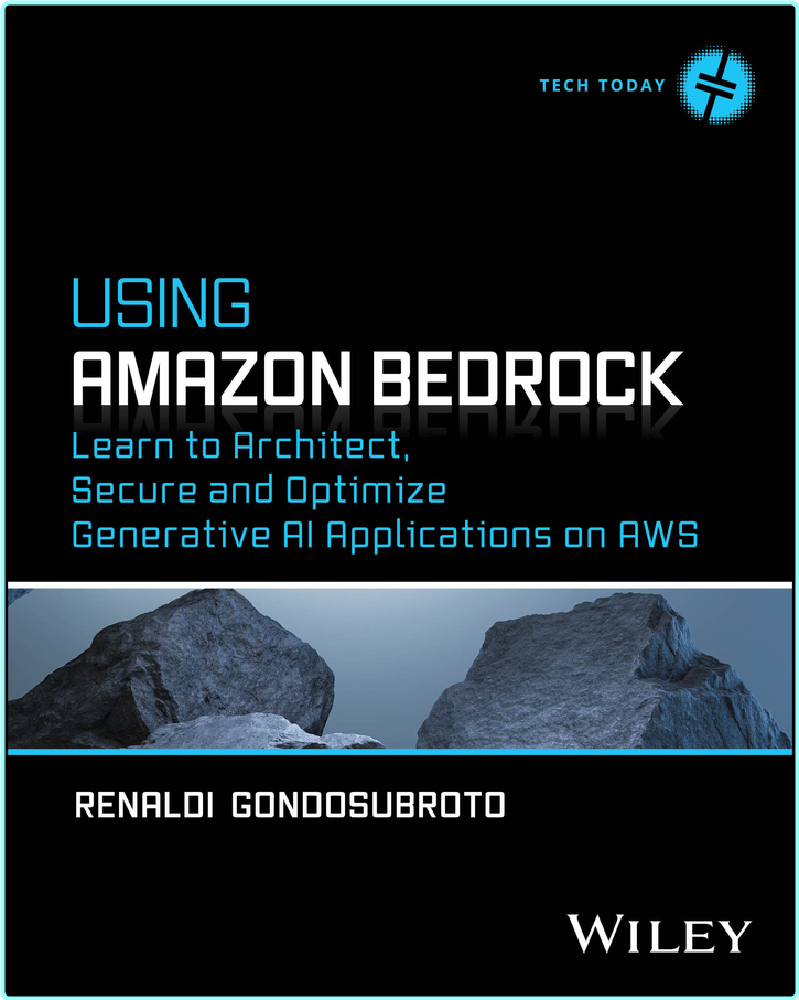 Using Amazon Bedrock Learn To Architect Secure And Optimize Generative AI Applications On AWS Tech Today True Retail EPUB (Renaldi Gondosubroto) Using Amazon Bedrock Learn To Architect Secure And Optimize Generative AI Applications On AWS Tech Today True Retail EPUB (Renaldi Gondosubroto)