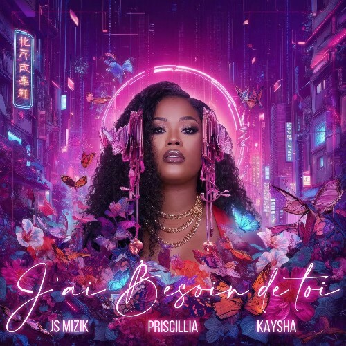  Kaysha (Ft. Priscillia & Js Mizik) - J'ai bBesoin De Toi (2026) 