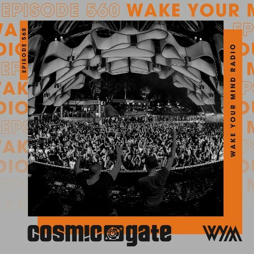  Cosmic Gate - Wake Your Mind Episode 560 (2024-12-27) 