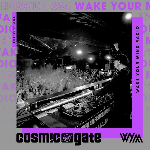  Cosmic Gate - Wake Your Mind Episode 634 (2026-05-29) 