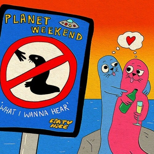 Dirty Nice - Planet Weekend (2025)
