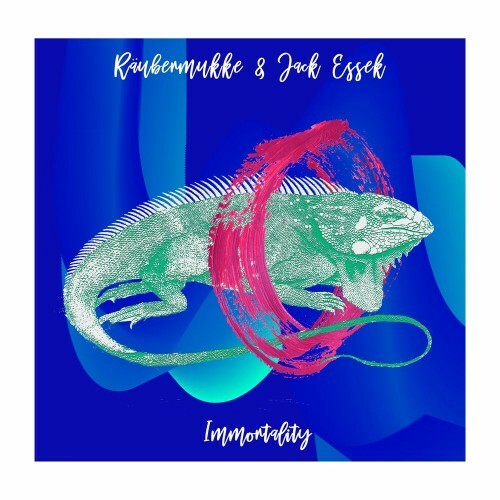 Raubermukke & Jack Essek - Immortality (2023) 