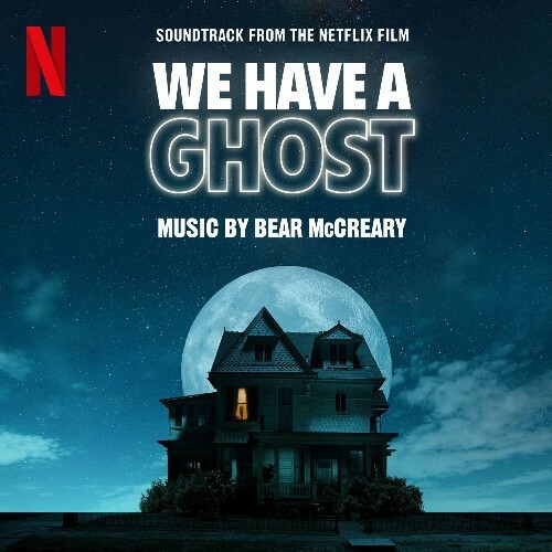  Bear McCreary - We Have a Ghost (Soundtrack from the Netflix Film) (2023) 