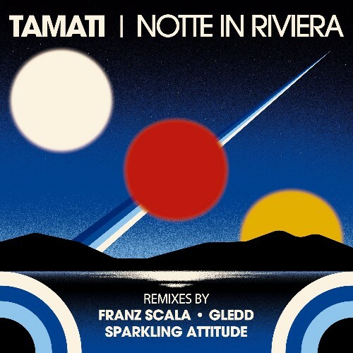  Tamati - Notte In Riviera Remixes (2024) 