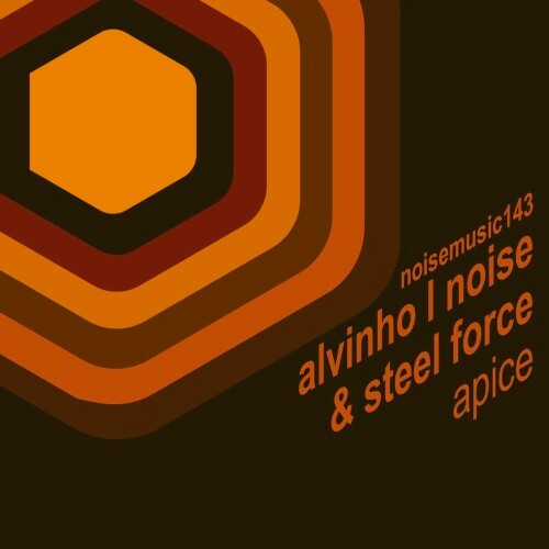  Alvinho L Noise & Steel Force - Apice (2024) 