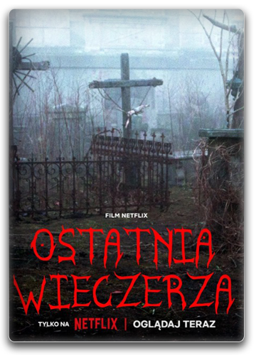 Ostatnia Wieczerza (2022) PL.720p.NF.WEB-DL.XviD.AC3-ODiSON / Film Polski