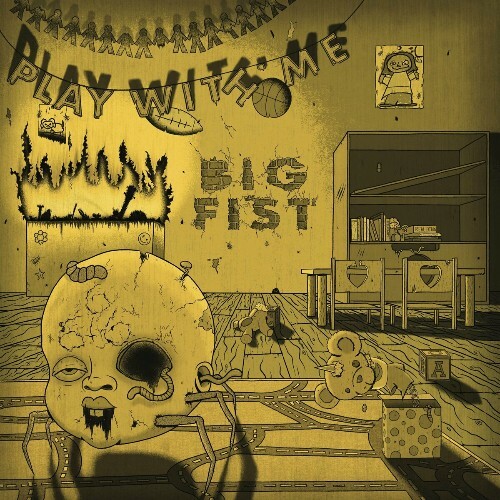  Big Fist - Play With Me (2024) 