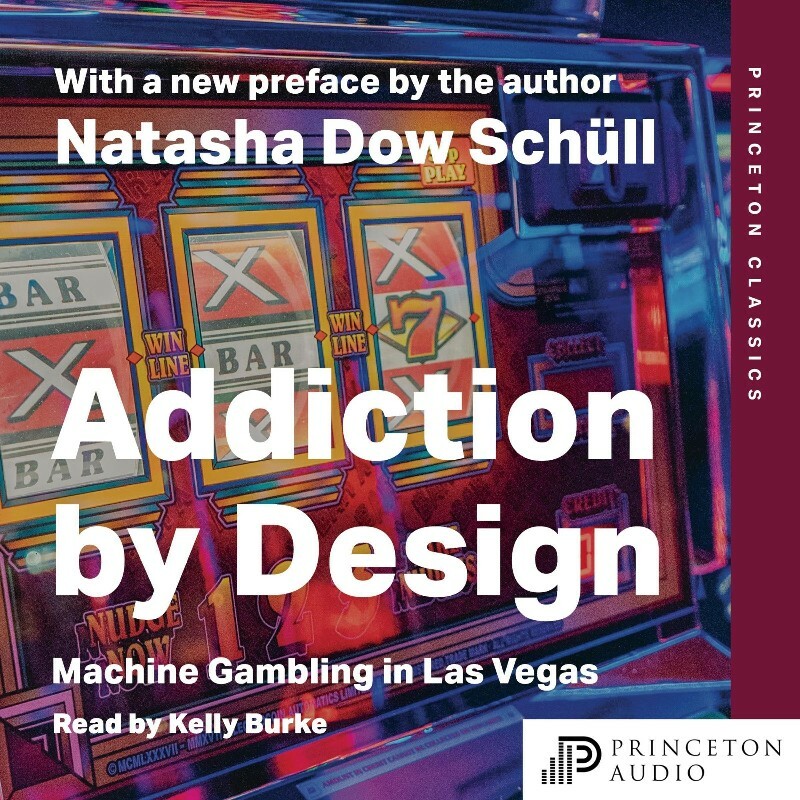 Addiction By Design (Natasha Dow Sch?ll)