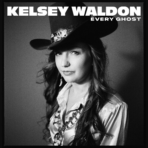  Kelsey Waldon - Every Ghost (2025) 