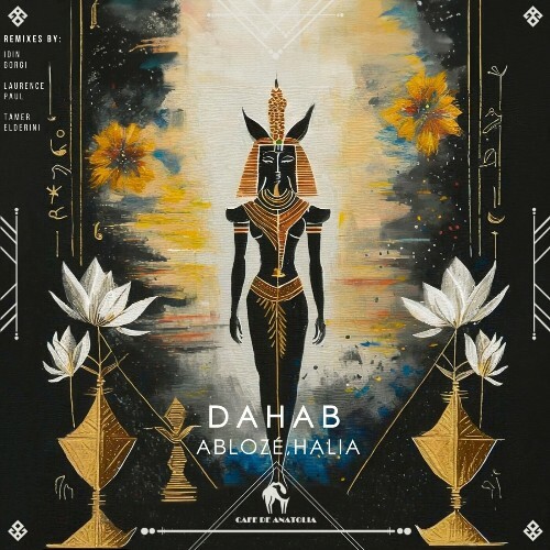  Ablozé, Halia - Dahab (Remixes) (2024) 