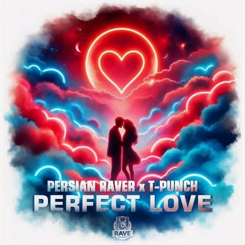  Persian Raver x T-Punch - Perfect Love (2024) 