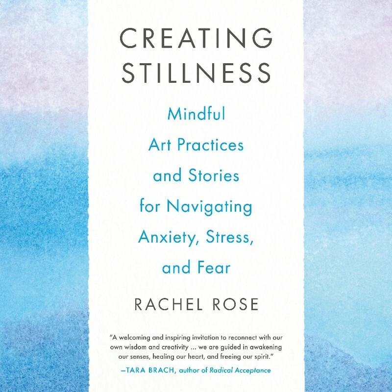 Creating Stillness (Rose, Rachel) Creating Stillness (Rose, Rachel)