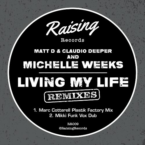 Matt D & Claudio Deeper & Michelle Weeks - Living My Life (Remixes) (2022) MP3