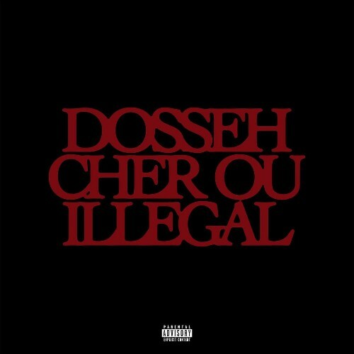 Dosseh — CHER OU ILLÉGAL (2026)