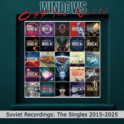  Windows Off The World (Soviet Recordings: The Singles 2015-2025) (2026) 