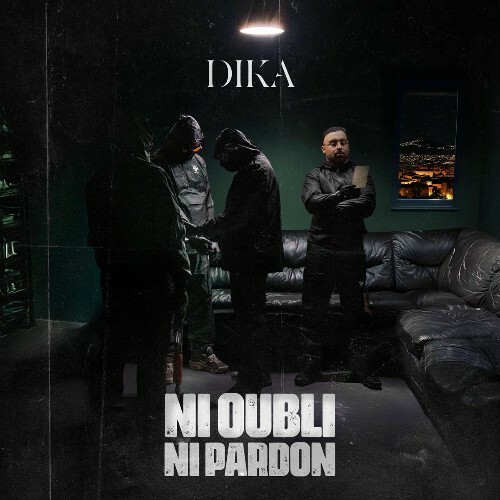  Dika - Ni oubli ni pardon (2025) 