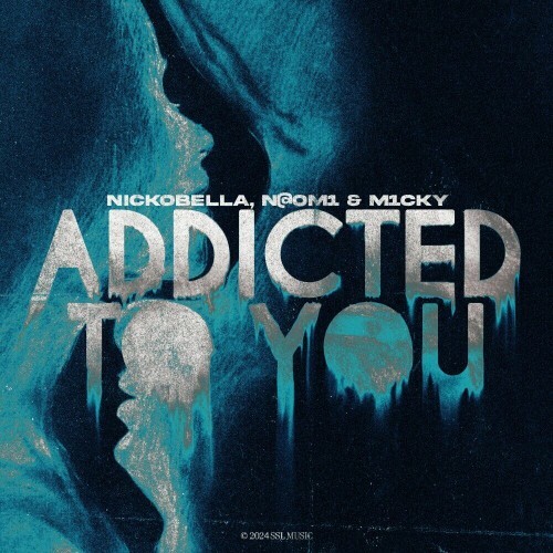  Nickobella and N@OM1 and M1CKY - Addicted To You (2024) 
