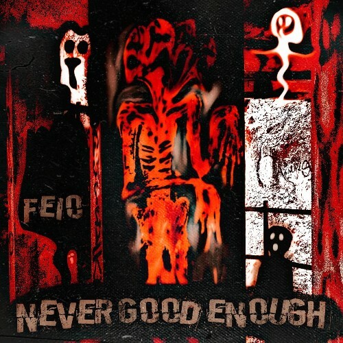 Feio - Never Good Enough (2022)