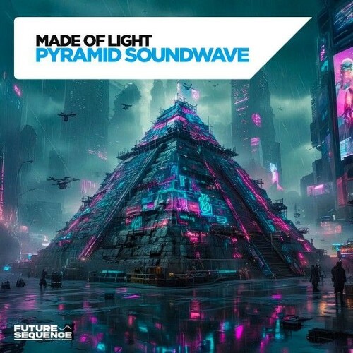  Made Of Light - Pyramid Soundwave (2026) 