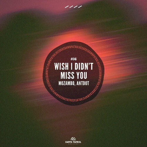 Mozambo & Antdot - Wish I Didn't Miss You (Original Mix) (2026) Mozambo & Antdot - Wish I Didn't Miss You (Original Mix) (2026)