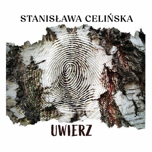 Stanislawa Celinska - Uwierz (2024)