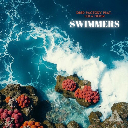  Deep Factory feat Leila Noor - Swimmers (2025) 