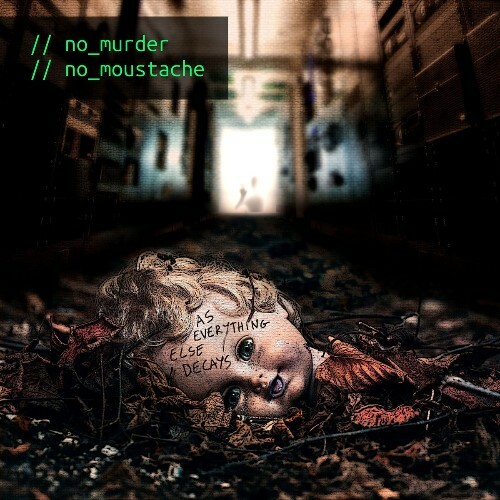  No Murder No Moustache - As Everything Else Decays (2026) 