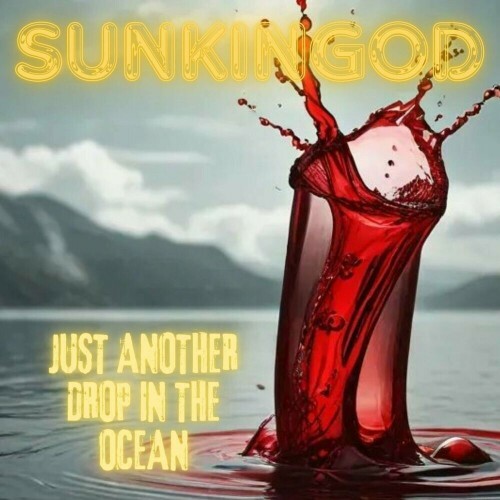  Sunkingod - Just Another Drop in the Ocean (2024) 