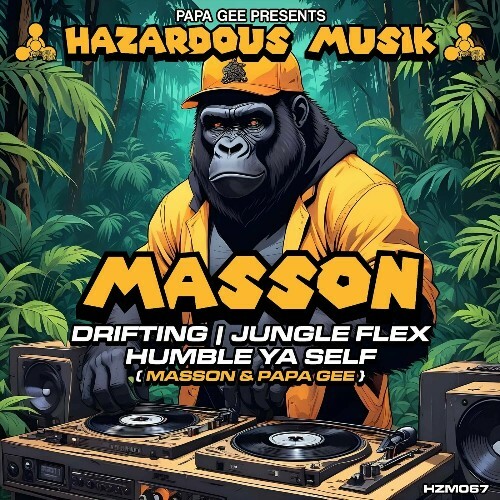 Masson & Papa Gee - Drifting / Jungle Flex / Humble Ya Self (2024)