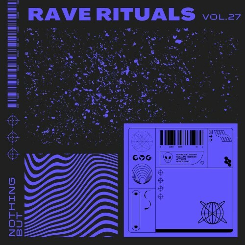 Nothing But... Rave Rituals, Vol. 27 (2025) 