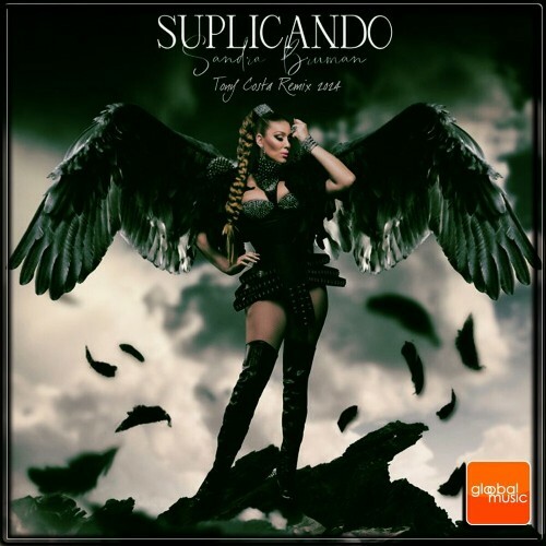  Sandra Bruman - Suplicando (Tony Costa Remix 2024) (2024) 