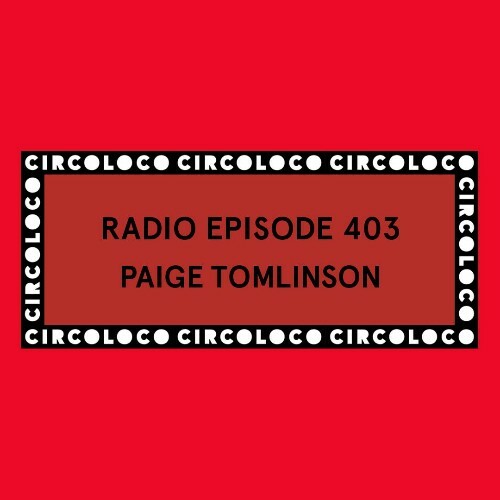  Paige Tomlinson - Circoloco Radio 403 (2025-06-20) 