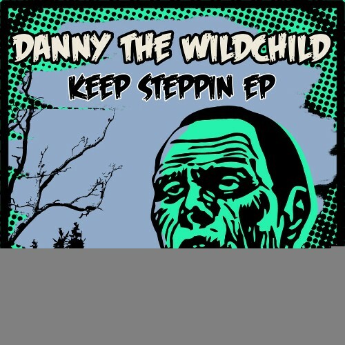  Danny The Wildchild - Keep Steppin (2025) 