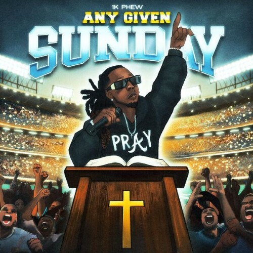  1K Phew - Any Given Sunday (2026) 