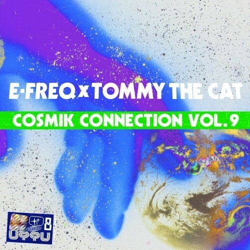  Tommy the Cat x e freq x DJ Haus - The Cosmik Connection, Vol. 9 (2024) 