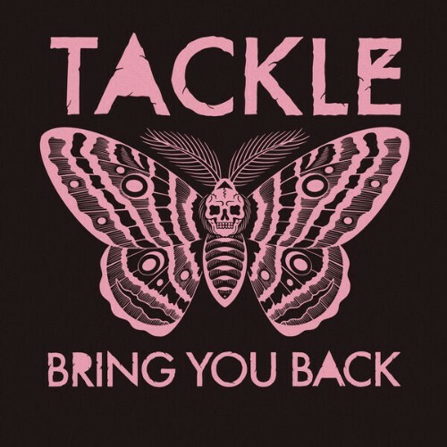  Tackle - Bring You Back (2026) 