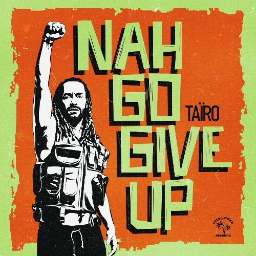  Taïro, Black Bandana - Nah Go Give Up (2026) 