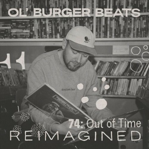  Ol' Burger Beats - 74 Out Of Time: Reimagined (2025) 