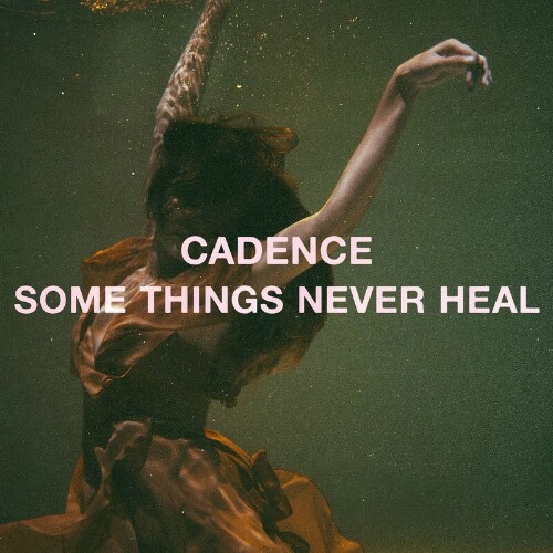 Cadence - Some Things Never Heal (2023) MP3