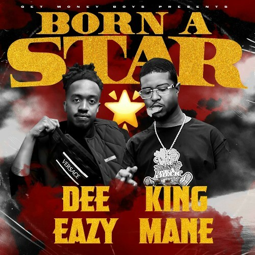  King Mane - Born A Star (Feat. Dee Eazy) (2025) 