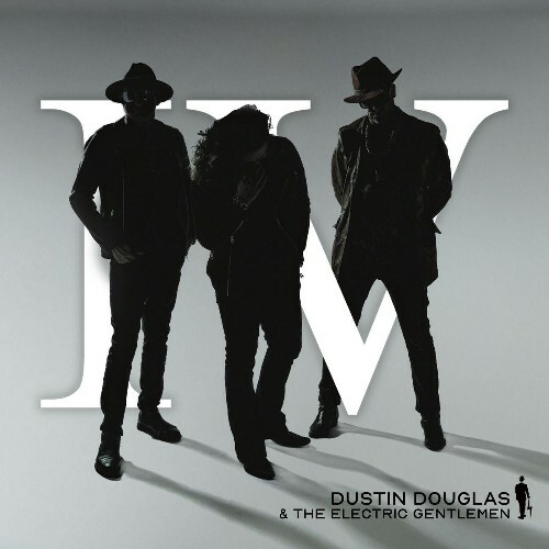  Dustin Douglas & the Electric Gentlemen - IV (2025) 