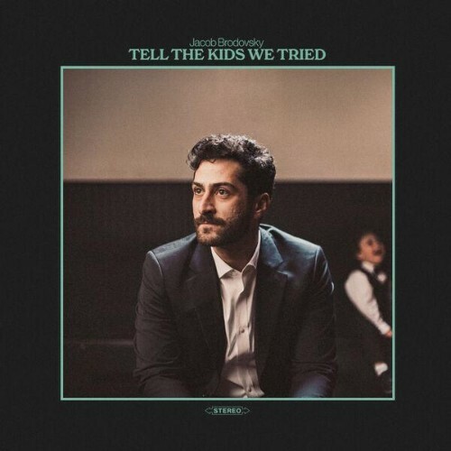  Jacob Brodovsky, Dominique Adams - Tell The Kids We Tried (2026) 