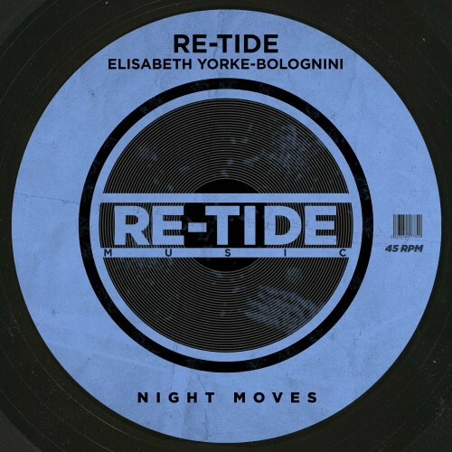  Re-Tide & Elisabeth Yorke-Bolognini - Night Moves (2024)  MEU2BAV_o