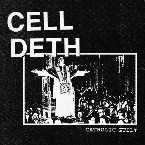  Cell Deth - Catholic Guilt (2024) 