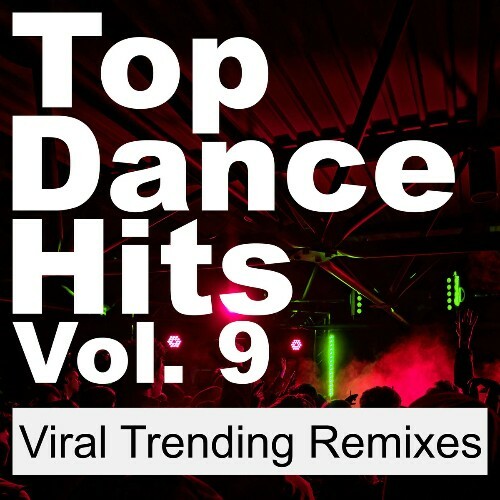  Top Dance Hits, Vol. 9 (Viral Trending Remixes) [Sped Up] (2026) 