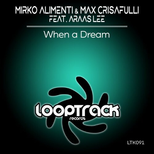  Mirko Alimenti & Max Crisafulli feat Araas Lee - When A Dream (2023) 