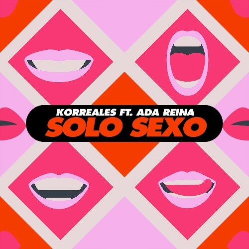 Korreales Feat Ada Reina - Solo Sexo (2024) 