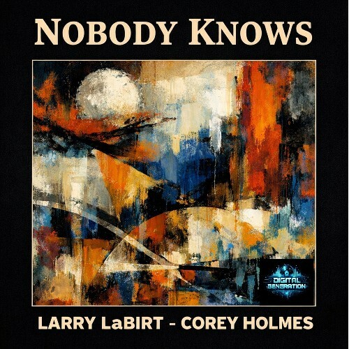  Larry La Birt x Corey Holmes - Nobody Knows (Original) (2026) 