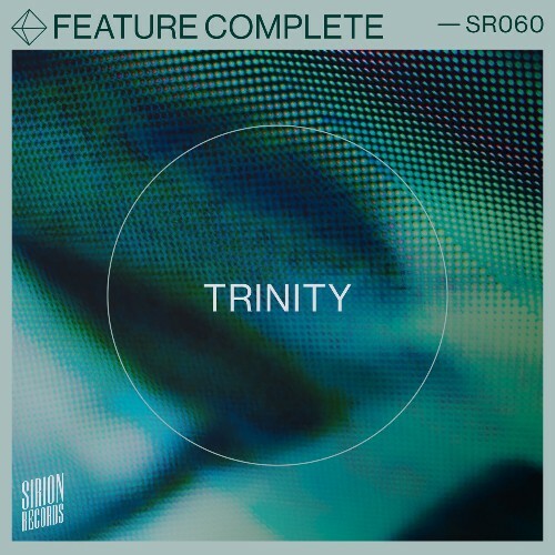 Feature Complete - Trinity (2025) Feature Complete - Trinity (2025)