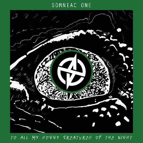  Somniac One - To All My Soggy Creatures Of The Night (2024) 